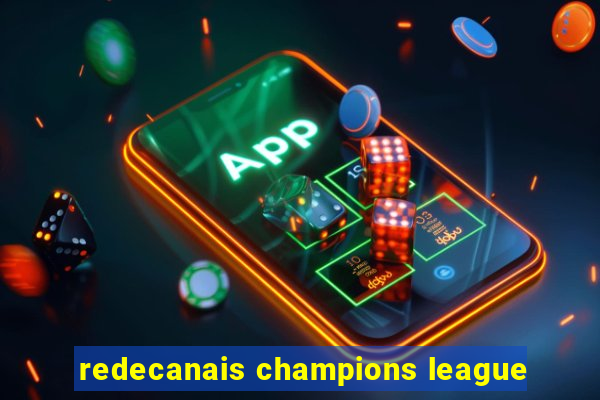 redecanais champions league